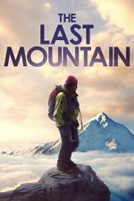 Watch The Last Mountain Movie4k