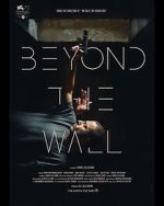 Watch Beyond the Wall Movie4k