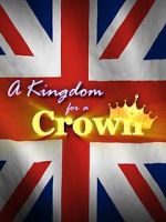 Watch A Kingdom for a Crown Movie4k