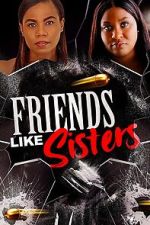 Watch Friends Like Sisters Movie4k