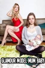 Watch Glamour Model Mum, Baby & Me Movie4k