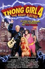 Watch Thong Girl 4: The Body Electric Movie4k