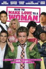 Watch How to Make Love to a Woman Movie4k