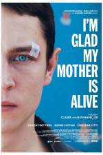 Watch Im Glad My Mother Is Alive Movie4k