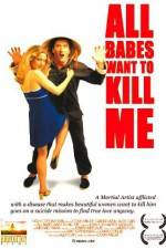 Watch All Babes Want to Kill Me Movie4k