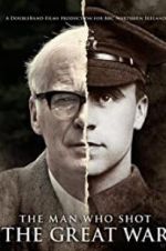 Watch The Man Who Shot the Great War Movie4k