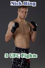 Watch Nick Ring 3 UFC Fights Movie4k