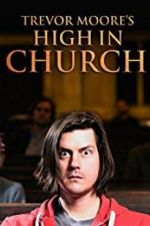 Watch Trevor Moore: High in Church Movie4k