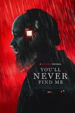 Watch You'll Never Find Me Online Movie4k
