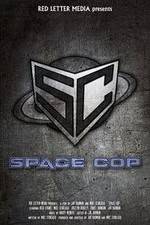 Watch Space Cop Movie4k