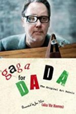 Watch Gaga for Dada: The Original Art Rebels Movie4k