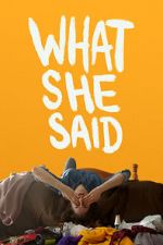 Watch What She Said Movie4k