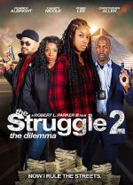 Watch The Struggle II: The Delimma Movie4k