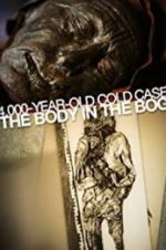 Watch 4,000-Year-Old Cold Case: The Body in the Bog Movie4k