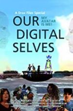 Watch Our Digital Selves Movie4k