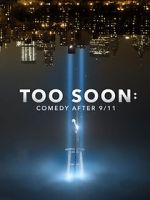 Watch Too Soon: Comedy After 9/11 Movie4k