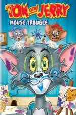 Watch Tom And Jerry Mouse Trouble Movie4k