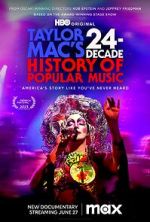 Watch Taylor Mac\'s 24-Decade History of Popular Music Movie4k