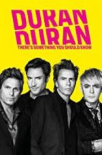Watch Duran Duran: There\'s Something You Should Know Movie4k