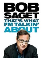 Watch Bob Saget: That's What I'm Talkin' About (TV Special 2013) Movie4k