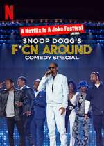 Watch Snoop Dogg's F*Cn Around Comedy Special Movie4k
