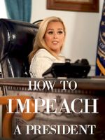 Watch How to Impeach a President Movie4k