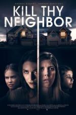 Watch Kill Thy Neighbor Movie4k