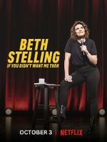 Watch Beth Stelling: If You Didn\'t Want Me Then Movie4k