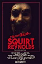 Watch The Bloody Ballad of Squirt Reynolds Movie4k