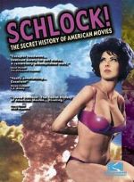 Watch Schlock! The Secret History of American Movies Movie4k