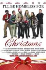 Watch Ill Be Homeless for Christmas Movie4k