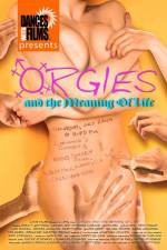 Watch Orgies and the Meaning of Life Movie4k