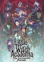 Watch Little Witch Academia: The Enchanted Parade Movie4k