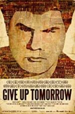 Watch Give Up Tomorrow Movie4k