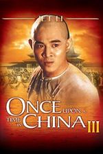 Watch Once Upon a Time in China III Movie4k