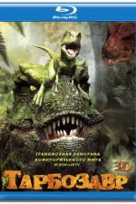 Watch Tarbosaurus 3D Movie4k