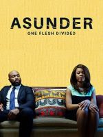 Watch Asunder, One Flesh Divided Movie4k