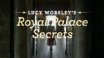 Watch Lucy Worsley\'s Royal Palace Secrets Movie4k