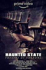 Watch Haunted State: Theatre of Shadows Movie4k