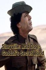 Watch Storyville: Mad Dog - Gaddafi's Secret World Movie4k