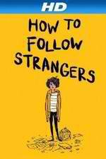 Watch How to Follow Strangers Movie4k