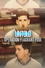 Watch Untold: Operation Flagrant Foul Movie4k