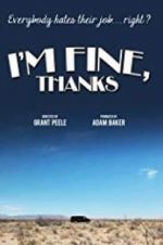 Watch I\'m Fine, Thanks Movie4k