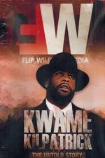 Watch Kwame Kilpatrick The Untold Story Movie4k