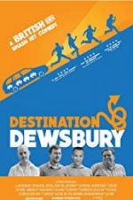 Watch Destination: Dewsbury Movie4k