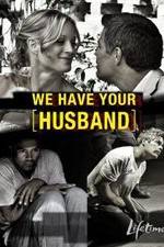 Watch We Have Your Husband Movie4k