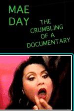 Watch Mae Day: The Crumbling of a Documentary Movie4k