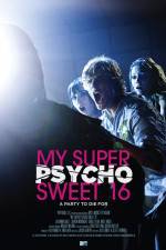 Watch My Super Psycho Sweet 16 Movie4k