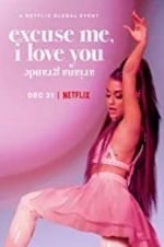 Watch Ariana Grande: Excuse Me, I Love You Movie4k