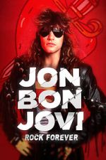 Watch Jon Bon Jovi: Rock Forever Online Movie4k